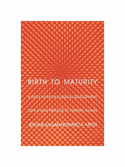 Birth to Maturity - Jerome Kagan,Howard Moss - copertina