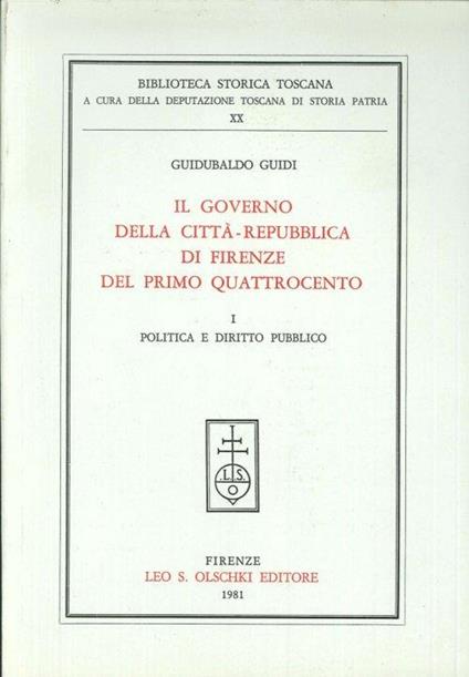 Il governo della città-repubblica di Firenze del primo Quattrocento - Guidubaldo Guidi - copertina
