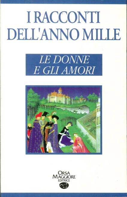 I Racconti Dell'Anno Mille. Donne e gli Amori - copertina