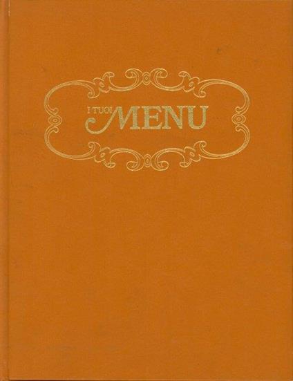 I Tuoi Menu. Enciclopedia Illustrata della Cucina. Volume 18. I Tuoi Vini. Vol. 3 - copertina