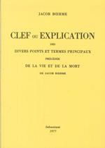 Clef ou explication des divers points et termes principaux précédée de la vie et de la mort de Jacob Bohme