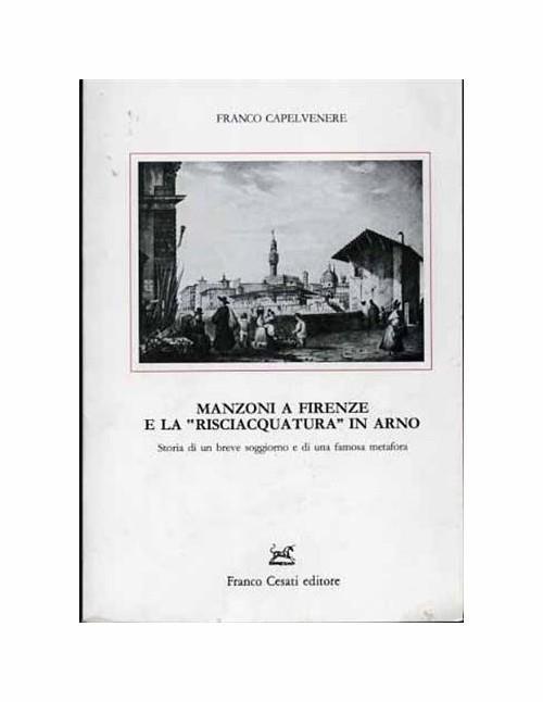 Manzoni e la risciacquatura in Arno - Franco Capelvenere - copertina