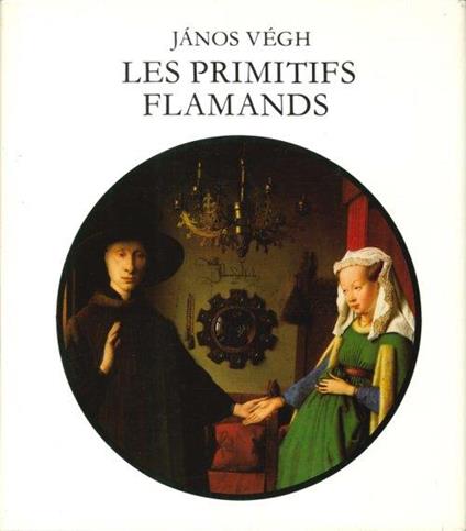 Les Primitifs Flamands. Les Maitres Du XV Siècle - copertina