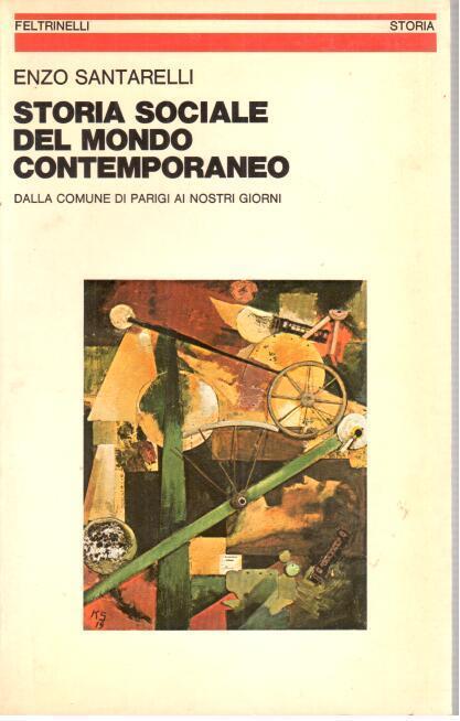 Storia sociale del mondo contemporaneo: dalla comune di Parigi ai nostri giorni - Enzo Santarelli - copertina