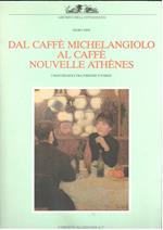 Dal caffè Michelangiolo al caffè Nouvelle Athènes. I macchiaioli tra Firenze e Parigi
