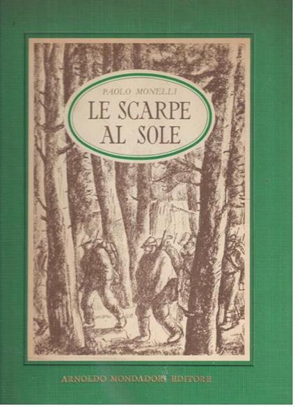 Le Scarpe al sole: cronache di gaie e di tristi avventure di alpini di muli e di vino - Paolo Monelli - copertina