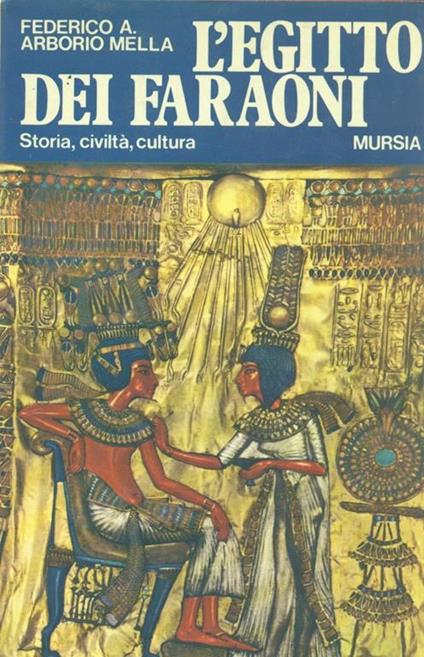 L' Egitto dei Faraoni - Federico A. Arborio Mella - copertina