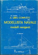 Il Libro completo del modellista navale. modelli naviganti