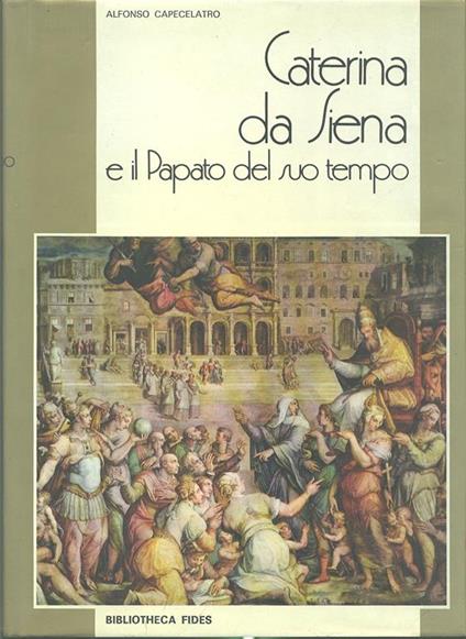 Caterina da Siena e il papato del suo tempo - Alfonso Capecelatro - copertina