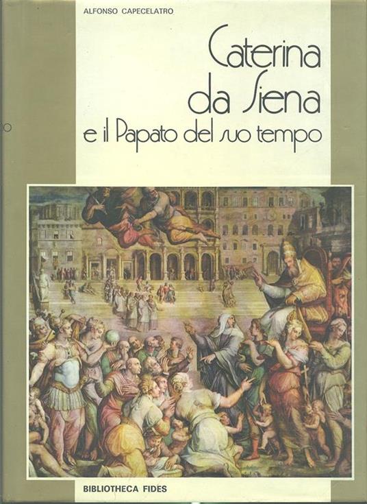 Caterina da Siena e il papato del suo tempo - Alfonso Capecelatro - copertina