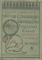 Volume I degli Atti Dell' VIII Congresso Geografico Italiano Prima edizione