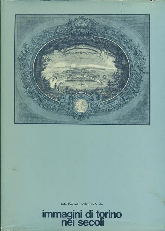Immagini di Torino nei secoli - Ada Peyrot - copertina