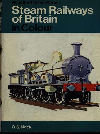 Steam railways of Britain in colour - O. S. Nock - copertina