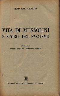 Vita di Mussolini e storia del fascismo