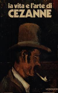 La vita e l'arte di Cezanne