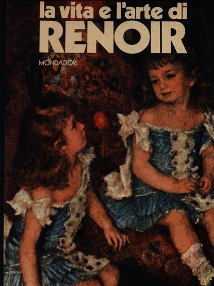 La vita e l'arte di Renoir - Piera Callegari - copertina