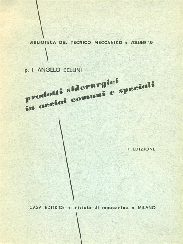 Prodotti Siderurgici In Acciai Comuni E Speciali