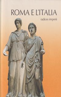 Roma E L'Italia Radices Imperii - Garzanti Scheiwiller 1990 (F4)