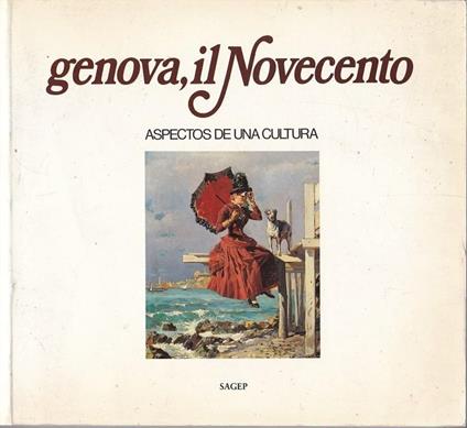 Genova, il Novecento. Aspectos de una cultura - Giuseppe Marcenaro - copertina