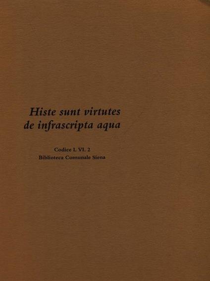 Histe Sunt Virtutes De Infrascripta Aqua - copertina