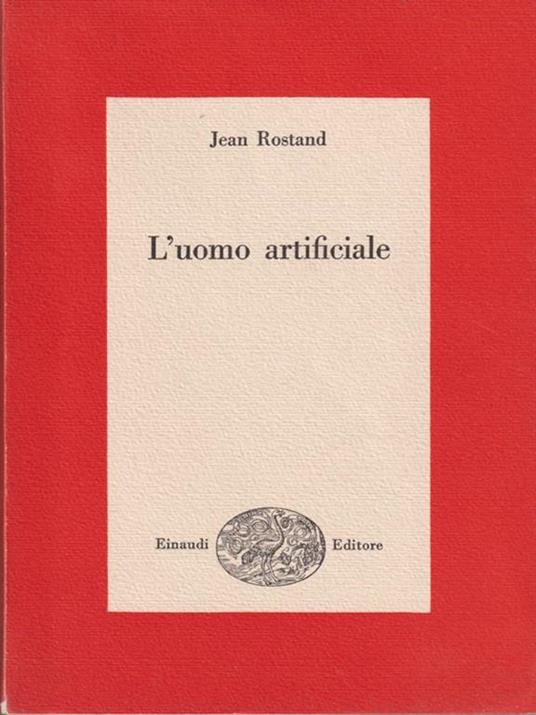 L' Uomo Artificiale - Jean Rostand - copertina
