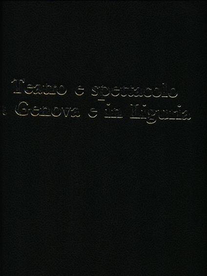 Teatro E Spettacolo A Genova E In Liguria - Aidano Schmuckher - copertina