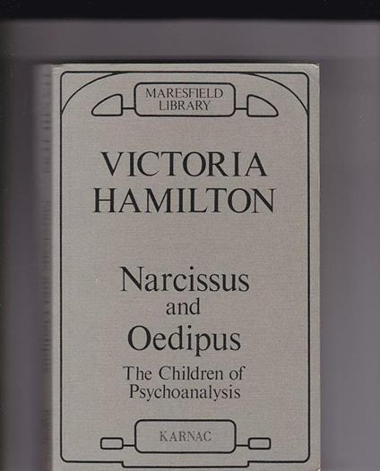 Victoria Hamilton. Narcissus And Oedipus. Karnac 1993 (C7) - Victoria Hamilton - copertina