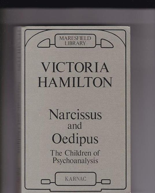 Victoria Hamilton. Narcissus And Oedipus. Karnac 1993 (C7) - Victoria Hamilton - copertina