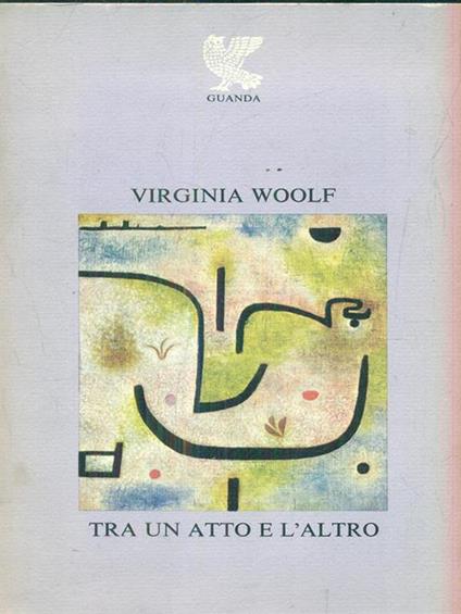 Tra un atto e l'altro - Virginia Woolf - copertina