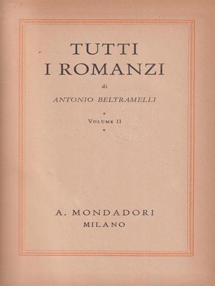 Tutti i romanzi - Antonio Beltramelli - copertina