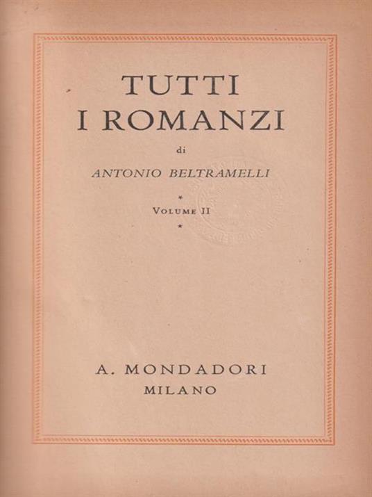Tutti i romanzi - Antonio Beltramelli - copertina