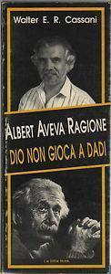 Albert aveva ragione Dio non gioca a dadi - Walter E. Cassani - copertina
