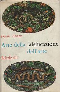 Arte della falsificazione dell'arte - Frank Arnau - copertina