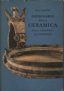 Dizionario della ceramica - Mia Cinotti - copertina