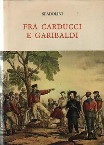 Fra Carducci e Garibaldi - Giovanni Spadolini - copertina