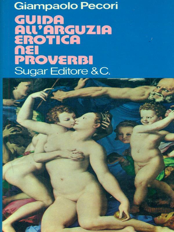 Guida all'arguzia erotica nei proverbi