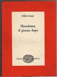 Hiroshima il giorno dopo - Robert Jungk - copertina