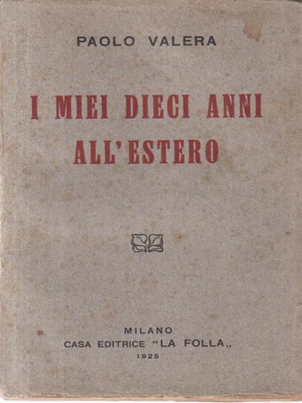 I miei dieci anni all'estero - Paolo Valera - copertina