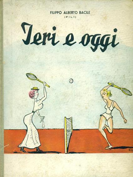 Ieri e oggi - Filippo Alberto Bacile - copertina