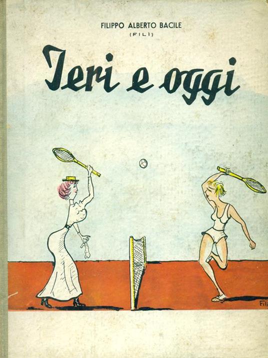 Ieri e oggi - Filippo Alberto Bacile - copertina