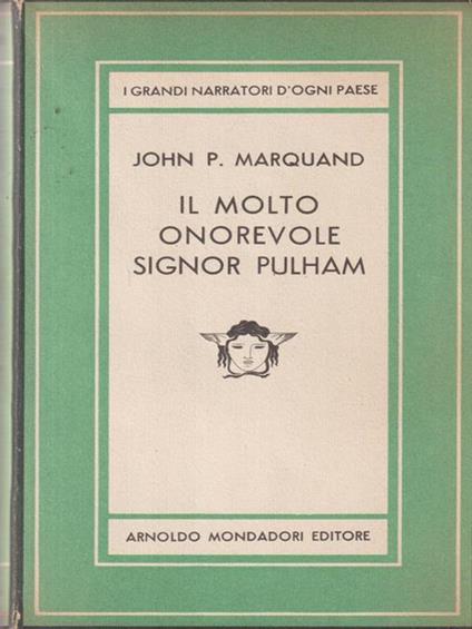 Il molto onorevole signor Pulham. - John P. Marquand - copertina