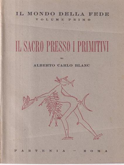 Il sacro presso i primitivi - Alberto Carlo Blanc - copertina