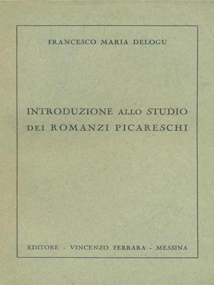 Introduzione Allo Studio Dei Romanzi Picareschi - F. M. Delogu - copertina
