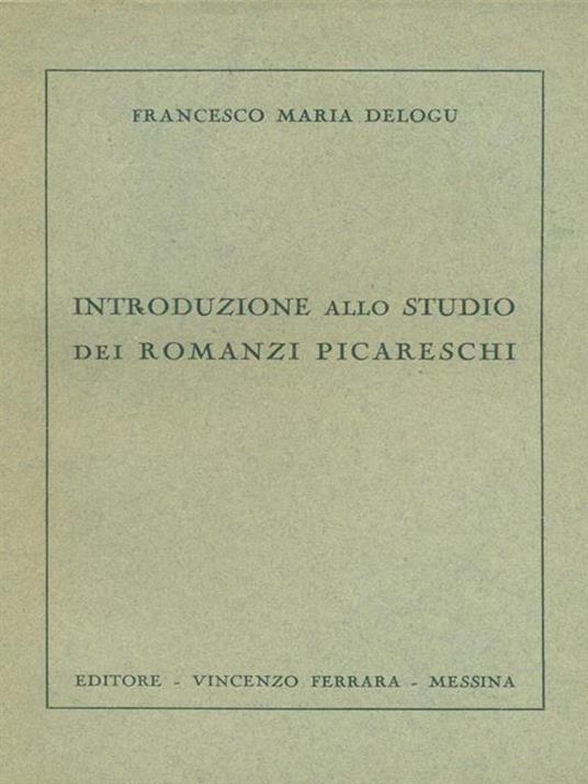 Introduzione Allo Studio Dei Romanzi Picareschi - F. M. Delogu - copertina
