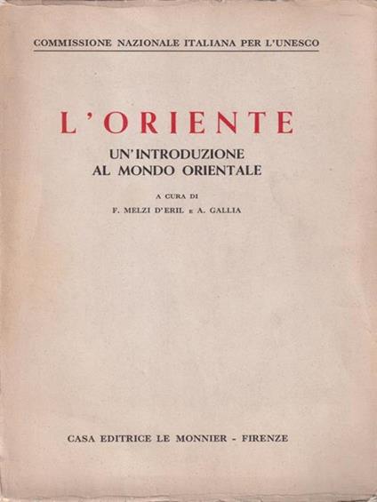 L' oriente un'introduzione al mondo orientale - Adriano Gallia - copertina