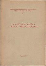 La cultura classica a Napoli nell'Ottocento. Vol.2