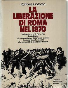 La Liberazione Di Roma Nel 1870 - Raffaele Cadorna - copertina