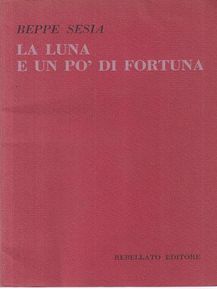 La Luna e Un Pò di Fortuna - Beppe Sesia - copertina