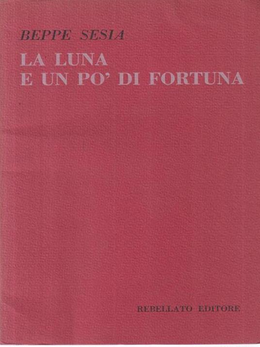 La Luna e Un Pò di Fortuna - Beppe Sesia - copertina