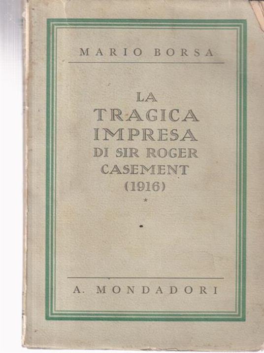La tragica impresa di sir Roger Casement - Mario Borsa - copertina